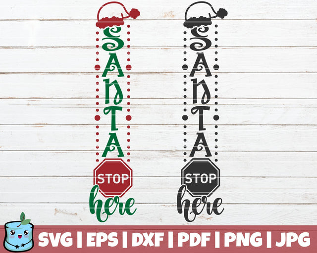Santa Stop Here SVG MintyMarshmallows 