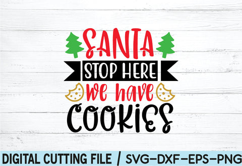santa stop here we have cookies SVG SVG buydesign 