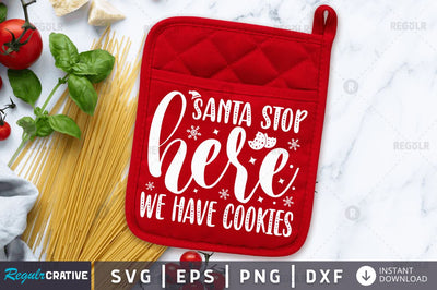 Santa stop here we have cookies SVG SVG Regulrcrative 