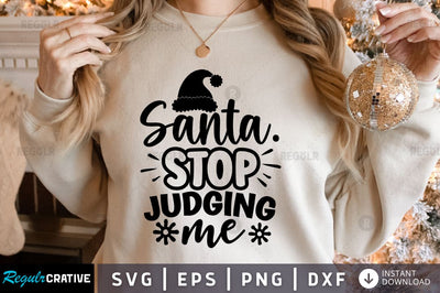 Santa. stop judging me SVG SVG Regulrcrative 