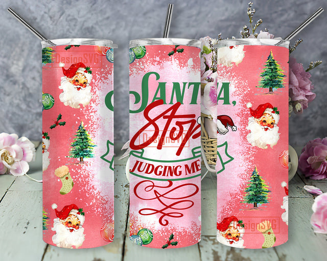 Santa Stop Judging Me tumbler Png, Funny Christmas 20oz Skinny Tumbler, Christmas Tumbler Wrap, Christmas Tumbler Template, Digital Download Sublimation DesignSVG 