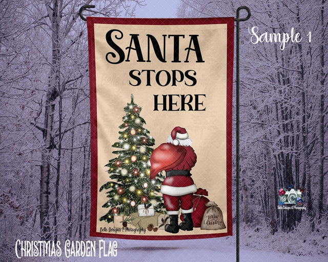 Santa Stops Here Garden Flag Sublimation Belle Designs & Photography 