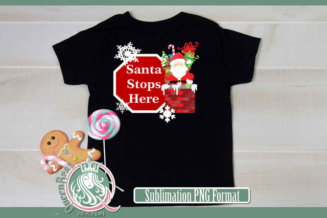 Santa Stops Here Sublimation Sublimation QueenBrat Digital Designs 