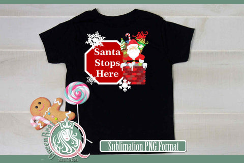 Santa Stops Here Sublimation Sublimation QueenBrat Digital Designs 