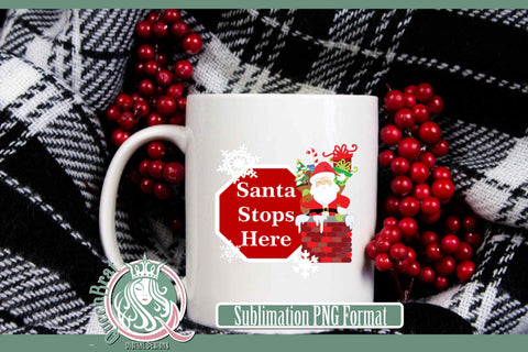 Santa Stops Here Sublimation Sublimation QueenBrat Digital Designs 