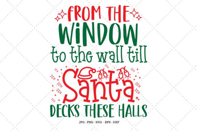 Santa Svg, Christmas Santa Svg, Christmas Svg, Christmas Png, To the Wall, Funny Santa Shirt, Funny Holiday Shirts SVG SVG Digital Designer 