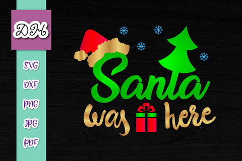Santa Was Here Christmas Print & Cut SVG Digitals by Hanna 