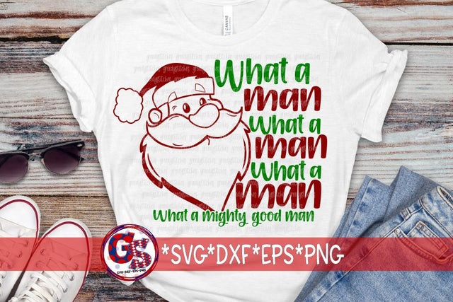 Santa What a Mighty Good Man SVG DXF EPS PNG SVG Greedy Stitches 