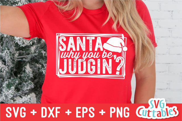 Santa Why You Be Judgin'? | Christmas SVG SVG Svg Cuttables 