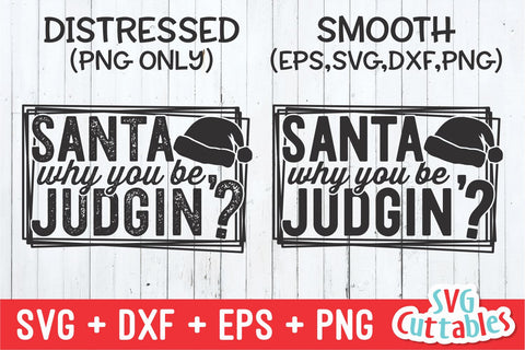 Santa Why You Be Judgin'? | Christmas SVG SVG Svg Cuttables 