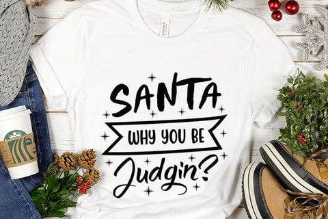 Santa Why You Be Judgin SVG Angelina750 