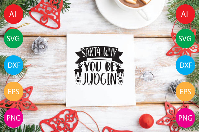 Santa Why You Be Judgin SVG CraftlabSvg29 