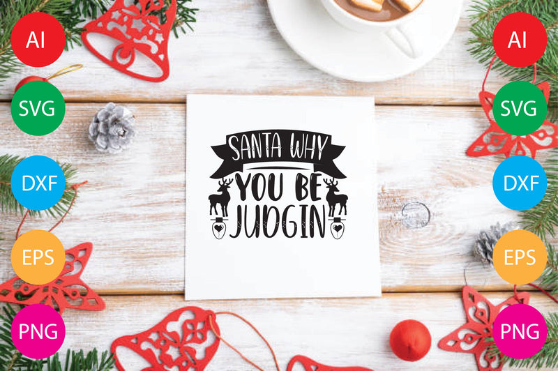 Santa Why You Be Judgin SVG CraftlabSvg29 