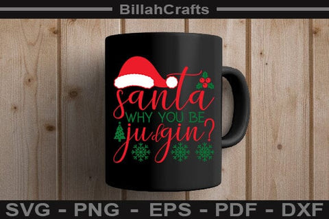 Santa Why You Be Judgin SVG File SVG BillahCrafts 
