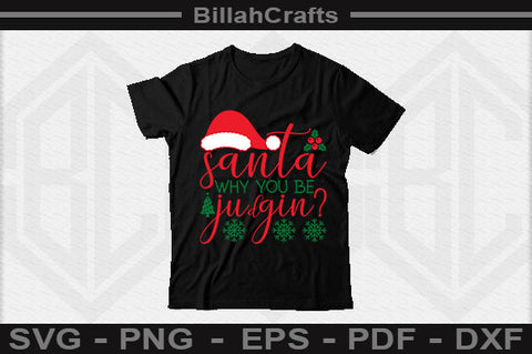 Santa Why You Be Judgin SVG File SVG BillahCrafts 