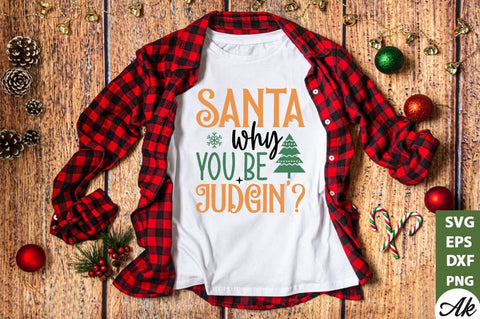 Santa why you be judgin'? SVG SVG akazaddesign 