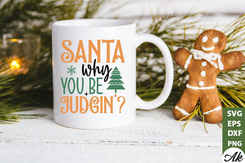 Santa why you be judgin'? SVG SVG akazaddesign 