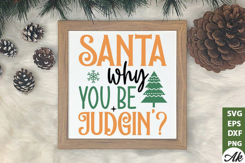 Santa why you be judgin'? SVG SVG akazaddesign 