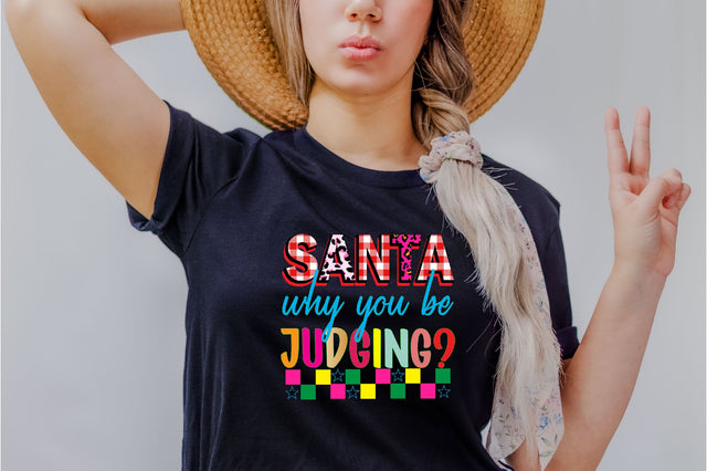 santa why you be judging Sublimation SVGArt 