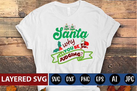 santa why you be judging SVG cute file SVG Blessedprint 