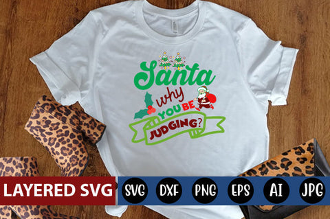santa why you be judging SVG cute file SVG Blessedprint 