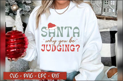 Santa why you be judging SVG SVG Shetara Begum 