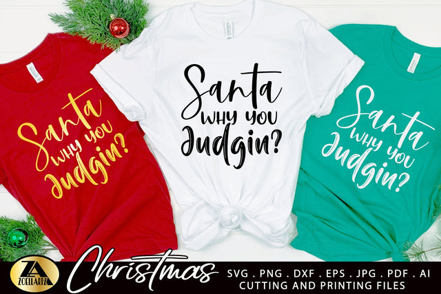 Santa Why You Judgin SVG Funny Christmas Quote SVG Santa SVG SVG zoellartz 