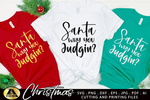 Santa Why You Judgin SVG Funny Christmas Quote SVG Santa SVG SVG zoellartz 