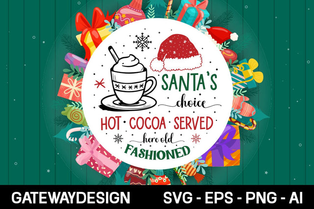 Santa's Choice Hot Cocoa Served Here Old Fashioned Round Sign Svg Design SVG designmaster24 