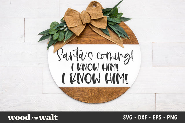 Santa's Coming I Know Him SVG | Christmas Sign SVG SVG Wood And Walt 