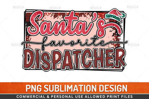 Santa's favorite dispatcher Sublimation Design Sublimation Regulrcrative 