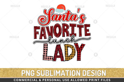 Santa's favorite lunch lady Sublimation Design Sublimation Regulrcrative 