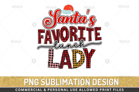 Santa's favorite lunch lady Sublimation Design Sublimation Regulrcrative 