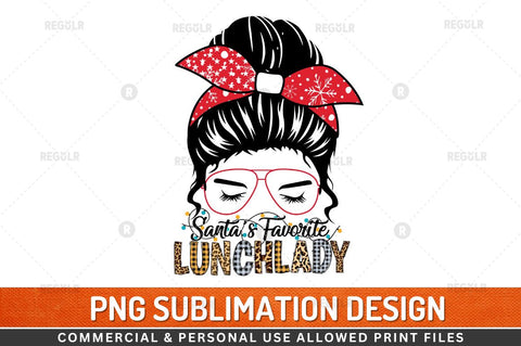 Santa's favorite Lunchlady Sublimation Design Sublimation Regulrcrative 
