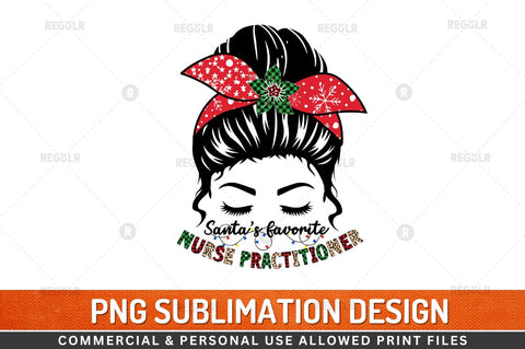 Santa's favorite nurse practitioner Sublimation Design Sublimation Regulrcrative 