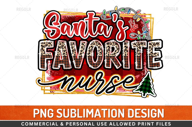 Santa's favorite nurse Sublimation Design Sublimation Regulrcrative 