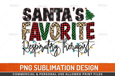 Santa's favorite Respiratory therapist Sublimation Design Sublimation Regulrcrative 