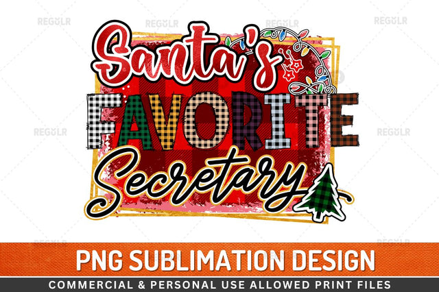 Santa's favorite secretary Sublimation Design Sublimation Regulrcrative 