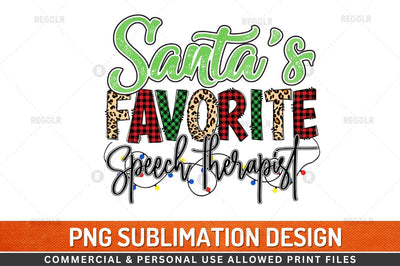 Santa's favorite Speech therapist Sublimation Design Sublimation Regulrcrative 