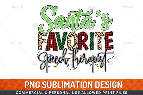 Santa's favorite Speech therapist Sublimation Design Sublimation Regulrcrative 