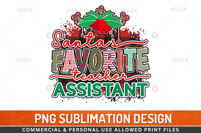 Santa's favorite teacher assistant Sublimation Design Sublimation Regulrcrative 