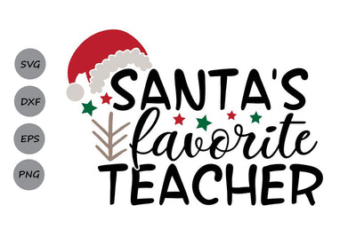 Santa's Favorite Teacher| Christmas Santa SVG Cutting Files. SVG CosmosFineArt 