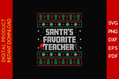 Santa's Favorite Teacher Christmas Ugly Sweater Design SVG PNG EPS Cut File SVG Creativedesigntee 