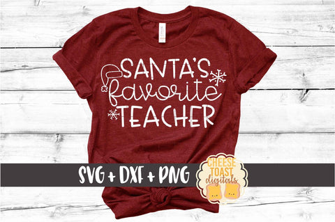 Santa's Favorite Teacher - Teacher Christmas SVG PNG DXF Cut Files SVG Cheese Toast Digitals 