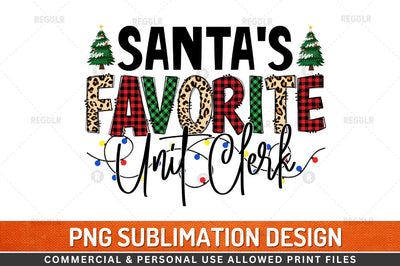 Santa's favorite unit clerk Sublimation Design Sublimation Regulrcrative 