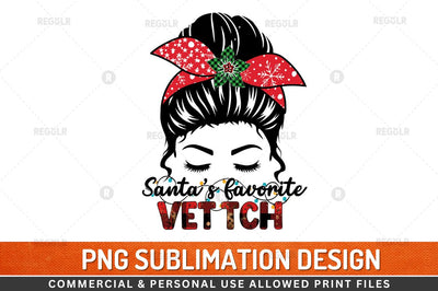 Santa's favorite Vettch Sublimation Design Sublimation Regulrcrative 