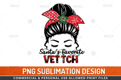 Santa's favorite Vettch Sublimation Design Sublimation Regulrcrative 