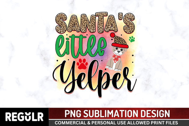 Santa's little yelper Sublimation PNG, Sublimation Christmas Dog Design Sublimation Regulrcrative 