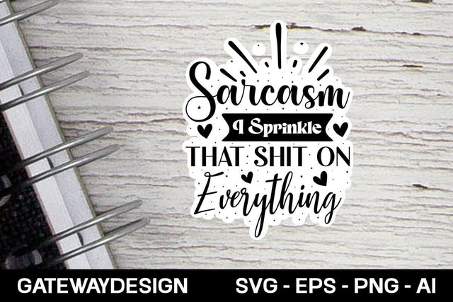Sarcasm I Sprinkle That Shit On Everything Svg design SVG designmaster24 