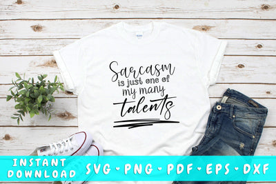 Sarcasm Is Just One Of My Many Talents SVG SVG HappyDesignStudio 